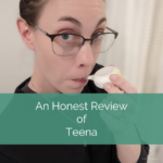 Christina holds a thermometer in her mouth with text of the blog title which reads An Honest Review of Teena