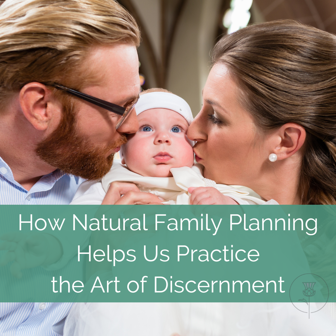 How Natural Family Planning Helps us Practice the Christian Art of