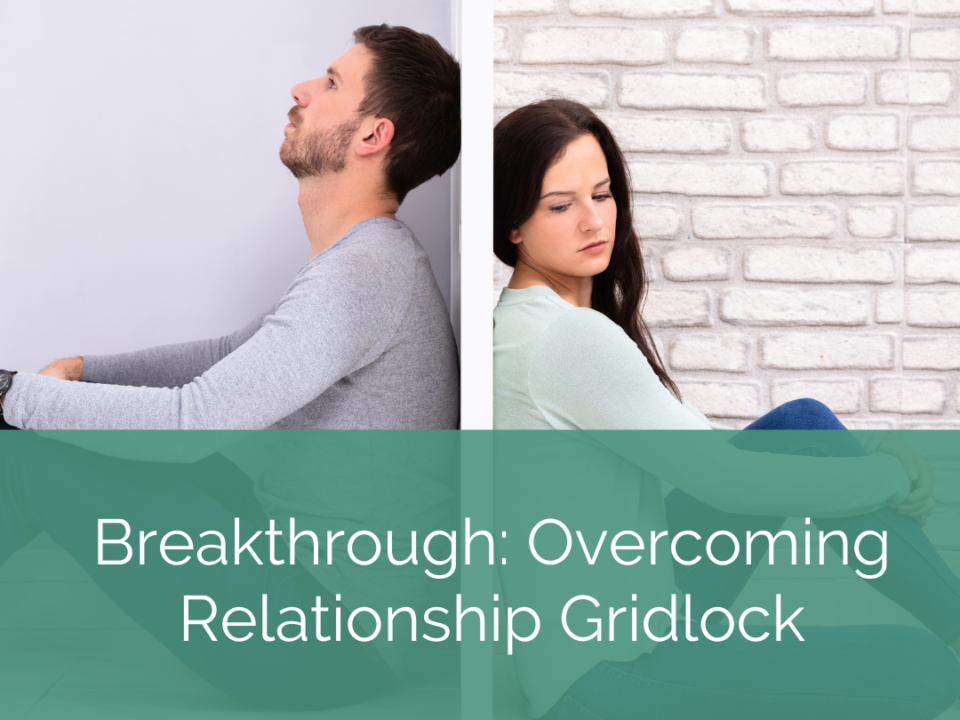 man and woman sit back to back, divided by a wall. White text on green background reads, "Breakthrough: Overcoming Relationship Gridlock"