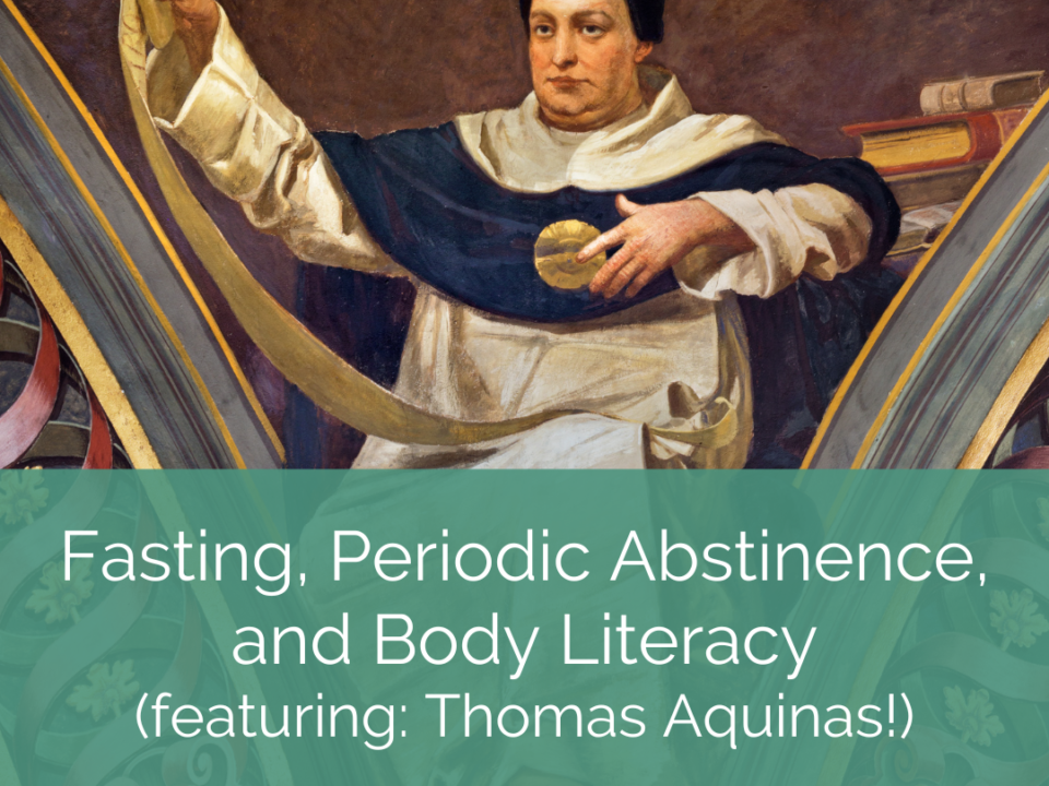 painting of st thomas aquinas behind white text on green background that reads fasting, periodic abstinence, and body literacy featuring Thomas Aquinas