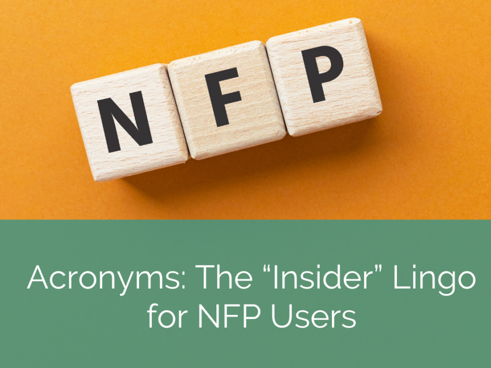 wooden blocks on orange background have letters NFP. White text on green background says Acronyms: the "Insider" lingo for NFP users