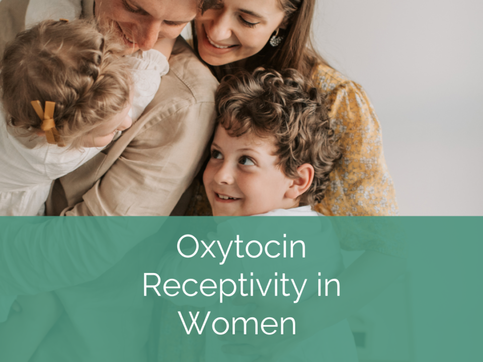 husband and wife hug their two young children. text reads: oxytocin receptivity in women