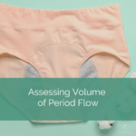 period underwear with text that reads assessing volume of period flow