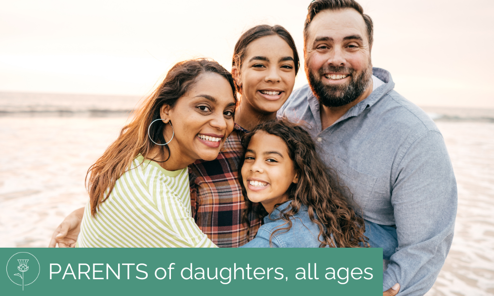 mother father and two teen daughters embrace while smiling on a beach. text reads: "for parents of daughters, all ages"